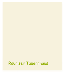 Rauriser Tauernhausuat